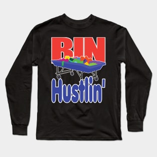 Bin Hustlin' Long Sleeve T-Shirt